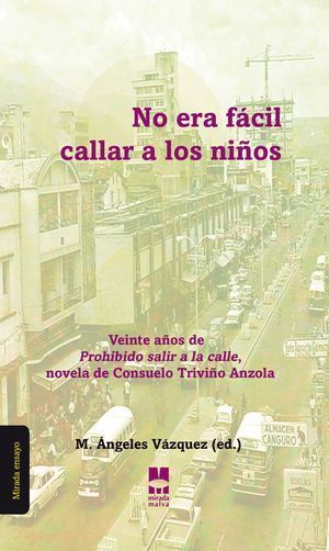 “No era fácil callar a los niños”, libro conmemorativo por los veinte años de la novela “Prohibido salir a la calle”, de Consuelo Triviño Anzola