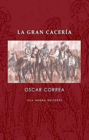 “La gran cacería”, de Oscar Correa