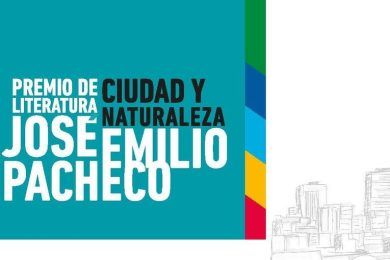 Premio Ciudad y Naturaleza José Emilio Pacheco 2019