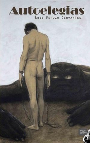 “Autoelegías”, de Luis Perozo Cervantes