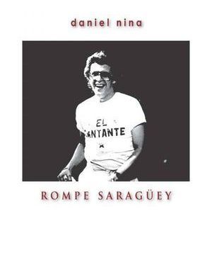 “Rompe Saragüey”, de Daniel Nina