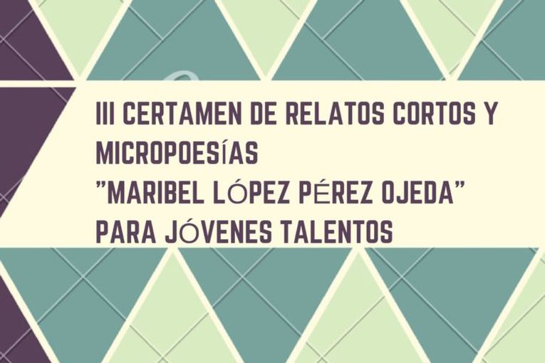 III Certamen “Maribel López Pérez-Ojeda” de Micropoesías para Jóvenes Talentos 2019