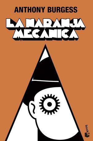 “La naranja mecánica”, de Anthony Burgess