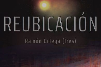“Reubicación”, de Ramón Ortega (tres)