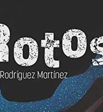 “Rotos”, de Luis Rodríguez Martínez