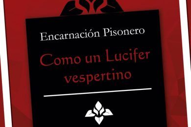 “Como un Lucifer vespertino”, de Encarnación Pisonero