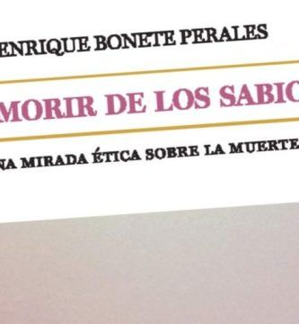 “El morir de los sabios (una mirada ética sobre la muerte)”, de Enrique Bonete Perales