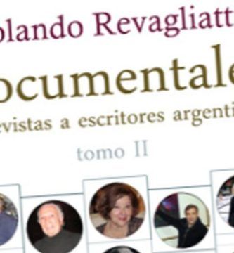 “Documentales: entrevistas a escritores argentinos”, tomo II, de Rolando Revagliatti