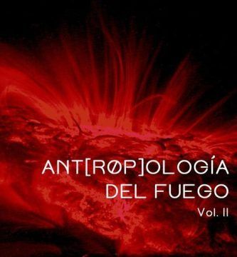 Convocatoria de la Ant[rop]ología del Fuego (volumen II) de Ediciones Palíndromus