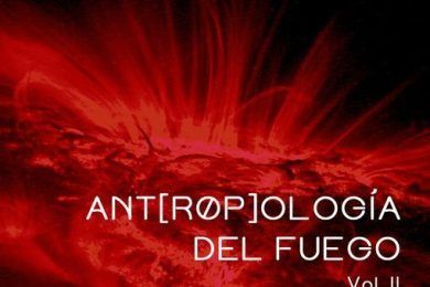 Convocatoria de la Ant[rop]ología del Fuego (volumen II) de Ediciones Palíndromus