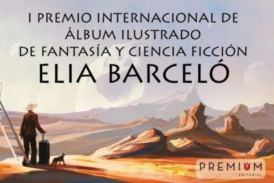 I Premio Internacional de Álbum Ilustrado de Fantasía y Ciencia Ficción “Elia Barceló”
