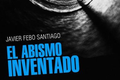 “El abismo inventado”, de Javier Febo Santiago