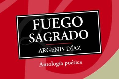 “Fuego sagrado”, de Argenis Díaz