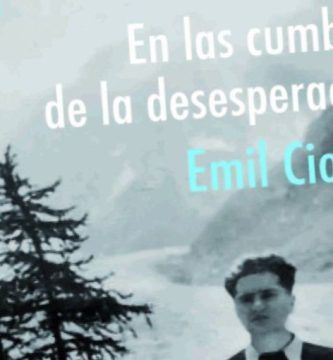 “En las cumbres de la desesperación”, de Emil Cioran