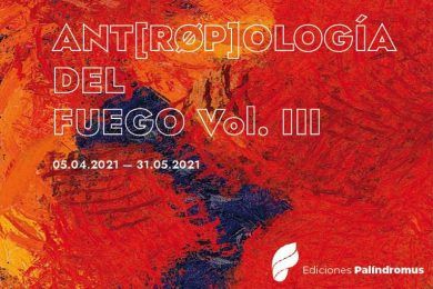 Convocatoria de la Ant[rop]ología del Fuego (volumen III) de Ediciones Palíndromus