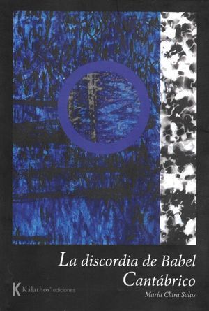 “La discordia de Babel / Cantábrico”, de María Clara Salas