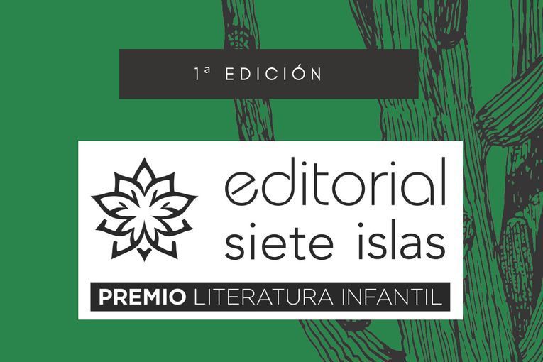 Premio de Literatura Infantil Editorial Siete Islas Premio de Literatura Infantil Editorial Siete Islas
