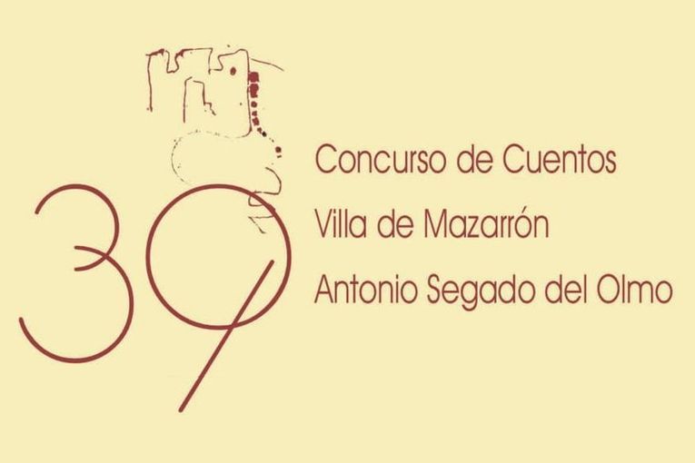 XXXIX Concurso de Cuentos “Villa de Mazarrón” Antonio Segado del Olmo