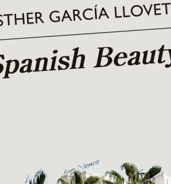 “Spanish Beauty”, de Esther García Llovet