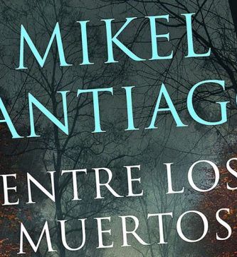 “Entre los muertos”, de Mikel Santiago