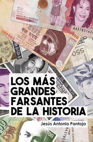 “Los más grandes farsantes de la historia”, de Jesús Antonio Pantoja
