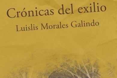 “Crónicas del exilio”, de Luislis Morales Galindo
