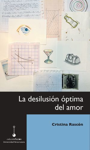 “La desilusión óptima del amor”, de Cristina Rascón