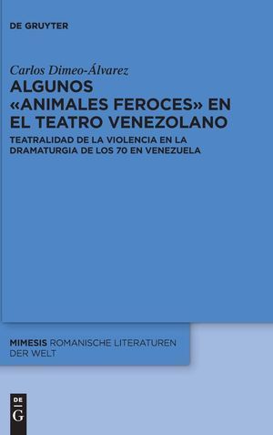 “Algunos ‘animales feroces’ en el teatro venezolano”, de Carlos Dimeo-Álvarez