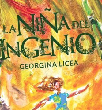 “La niña del ingenio”, de Georgina Licea