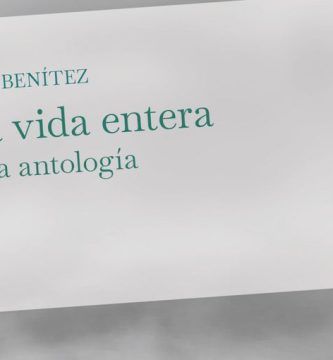 “La vida entera: una antología”, de Luis Benítez