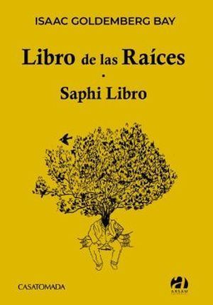 “Libro de las raíces/Saphi Libro”, de Isaac Goldemberg