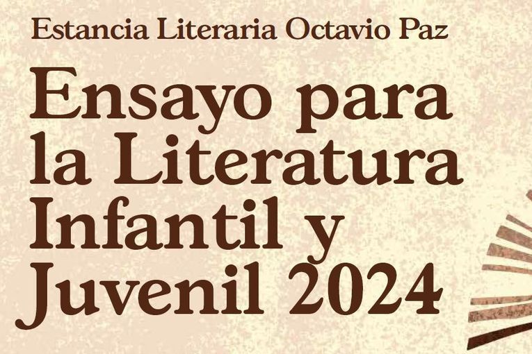 Estancia Literaria Octavio Paz de Ensayo para la Literatura Infantil y Juvenil 2024