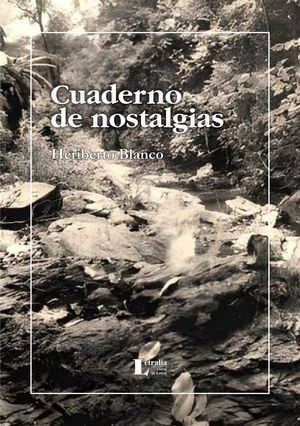 “Cuaderno de nostalgias”, de Heriberto Blanco