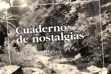 “Cuaderno de nostalgias”, de Heriberto Blanco