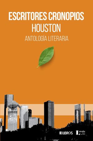 “Escritores Cronopios Houston: antología literaria”, coordinada por Marta López, Nancy Bonsembiante y William Guaregua