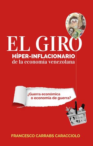 “El giro hiper-inflacionario de la economía venezolana”, de Francesco Carrabs Caracciolo