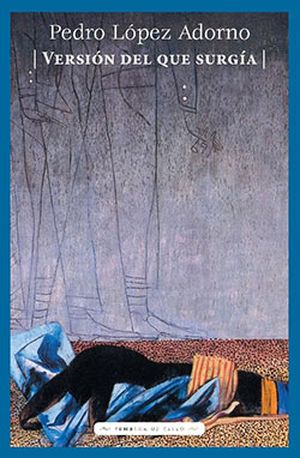“Versión del que surgía”, de Pedro López Adorno