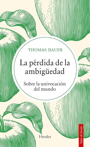 “La pérdida de la ambigüedad (sobre la univocación del mundo)”, de Thomas Bauer
