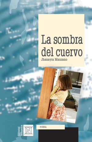 “La sombra del cuervo”, de Jhanayra Manzano