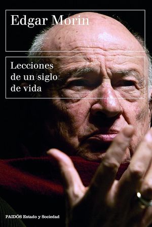 “Lecciones de un siglo de vida”, de Edgar Morin