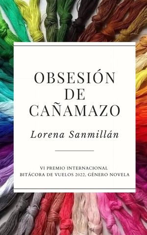“Obsesión de cañamazo”, de Lorena Sanmillán