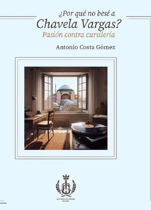 “¿Por qué no besé a Chavela Vargas? Pasión contra cursilería”, de Antonio Costa Gómez