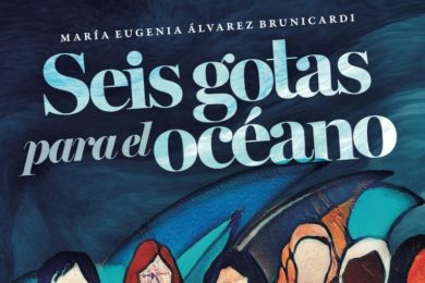 “Seis gotas para el océano”, de María Eugenia Álvarez Brunicardi
