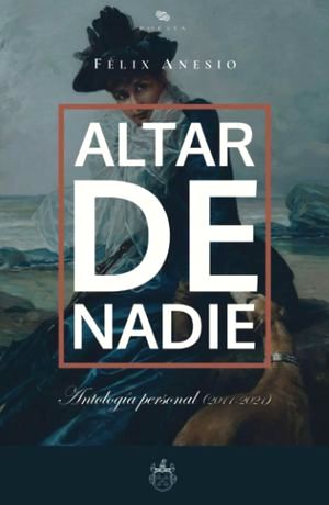 “Altar de nadie”, de Félix Anesio