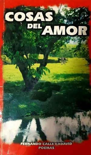 “Cosas del amor”, de Fernando Calle Cadavid