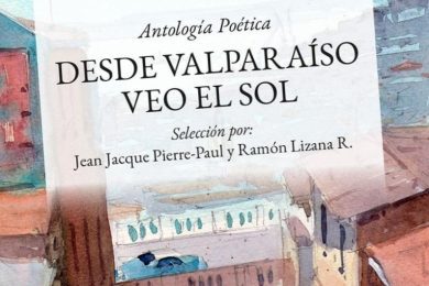 “Desde Valparaíso veo el sol”, antología coordinada por Ramón Lizana y Jean Jaques Pierre-Paul