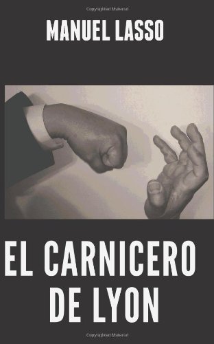 “El Carnicero de Lyon”, de Manuel Lasso