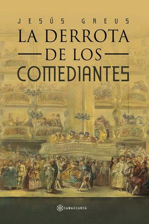 “La derrota de los comediantes”, de Jesús Greus