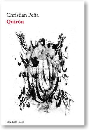 “Quirón”, de Christian Peña