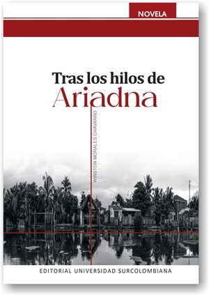 “Tras los hilos de Ariadna”, de Winston Morales Chavarro